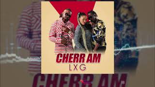 LXG - CHERR AM (Official audio)