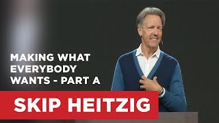 Making What Everybody Wants - Part A | Skip Heitzig