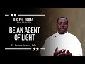 BE AN AGENT OF LIGHT | HOMILY OF THE DAY | April 24, 2024