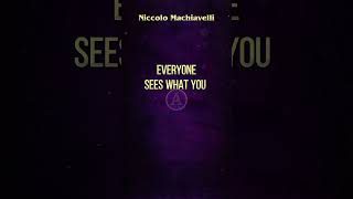 Best Quotes~Niccolo Machiavelli~Life Rule😎🔥"Everyone sees