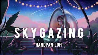 Skygazing ✨1 Hour of Lofi Handpan Music for Chill Evenings