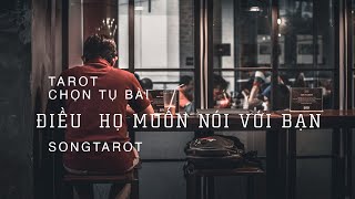 tarot: chọn tụ bài: điều họ muốn nói với bạn