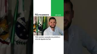 TSE mantém cassação de prefeito e vice de Agudos do Sul #shorts #shortsyoutube