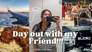 ✈️Day out with my friend! || SHALU'S PARADISE ||#vlog #shopping