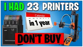 23 3D Printers You SHOULD or SHOULDN'T Buy!