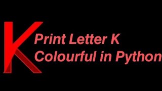 Print Letter "K" Colourful in Python #bykarankumar #python #kkcreations
