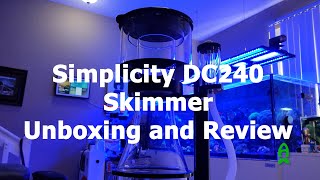 Simplicity DC 240 Skimmer Unboxing, Installation and Review