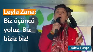 Leyla Zana Batman'da konuştu:  Biz üçüncü yoluz. Biz biziz biz!