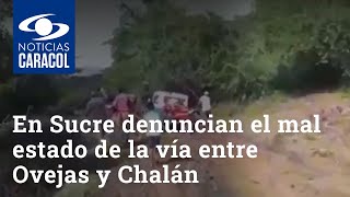 Habitantes de Sucre denuncian el mal estado de la vía entre Ovejas y Chalán