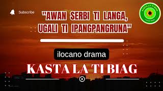 KASTA LA TI BIAG | INSPIRING ILOCANO DRAMA