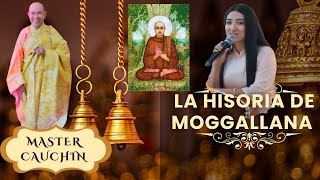 Maestro CauChin , La Historia de Mogallana , La Vida de Buda , Domingo 18 de Agosto