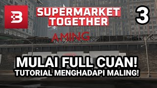 MULAI CUAN dan VIRAL! Tutorial menghadapi MALING - Supermarket Together Gameplay - Part #3