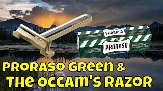 Proraso Green Shave \u0026 The Occam's Razor