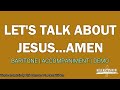 Let's Talk About Jesus...Amen | Baritone | Piano