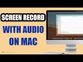 How to Record Screen with Audio on Mac [Step by Step]