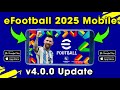 eFootball™ v4.0.0 Mobile Big Update Is Here !! 🤩🔥 eFootball™ 2025 Update