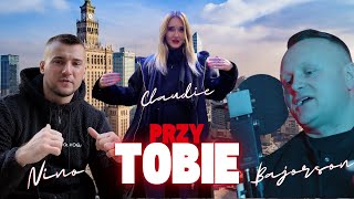 Nino x Bajorson - Przy Tobie feat Claudie