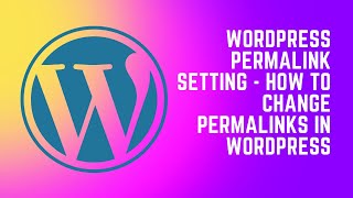 WordPress Permalink Setting - How to Change Permalinks in WordPress | WordPress Tutorial