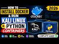 How to Install Docker & Run Kali Linux + Python Containers | Complete Guide (2026)