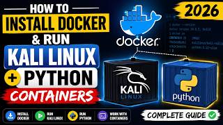 How to Install Docker & Run Kali Linux + Python Containers | Complete Guide (2026)