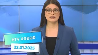 ATV XƏBƏR / 22.01.2025 / 14:00