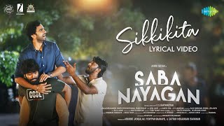 Sikkikita - Lyrical Video | Saba Nayagan | Ashok Selvan | Leon James