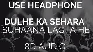 sad song dulhe ka sehra suhaana lagta he(8D Audio) Akshay kumar shilpa shetty use headphone