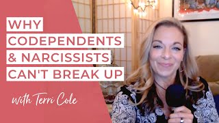 Why Codependents and Narcissists Can't Break Up with Terri Cole