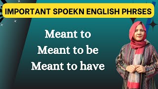 Meant to - Meant to be - Meant to have || Spoken English Phrases