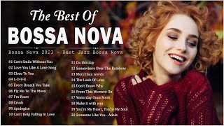 Bossa Nova Cover 2023 Playlist - Bossa Nova Cool Music - Bossa Nova Songs 80s 90s Favorites