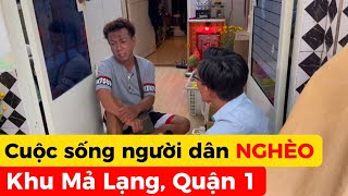 Cuộc sống người dân NGHÈO, khu Mảng Lạng, Quận 1 giờ ra sao? | Chuyện Sài Gòn