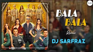 Bala Bala-Remix | Shaitan Ka Saala | DJ Sarfraz | Akshay Kumar| Housefull 4| Lucifer Choice