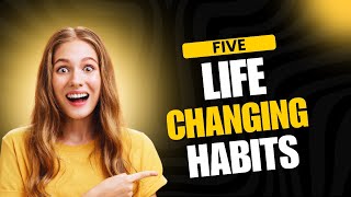 Zindagi Badal Dene Wali 5 Aadate|| 5 Life Changing Habits| Motivational