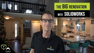 The BIG Renovation with SOLIDWORKS - Darin at GoEngineer