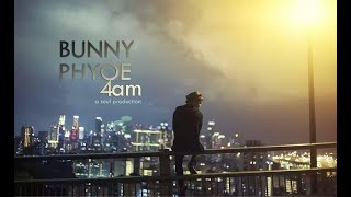 Bunny Phyoe - မနက် ၄ နာရီ [ Ma Net 4 Nar Ye (4am) | Official Music Video ]