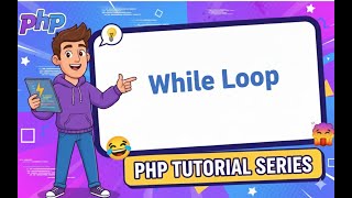 Lesson 22 | PHP for Beginners: while Loop Explained Simply & Visually
