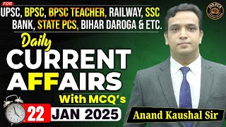 22 January 2025 | Daily Current Affairs 2025 | Current Affairs Today by Anand Kaushal Sir #bpsctre4