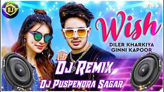 Wish - Diler Kharkiya Ft. Ginni Kapoor | New Song 2020 | Haryanvi Dj Remix Song | Sumeet Singh