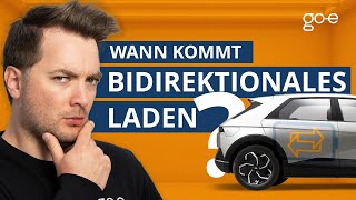 Wann kommt bidirektionales Laden? Woran scheitert es aktuell noch? #goe