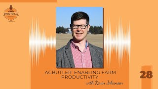 Stand For Ag - Season 2 - Episode 28 - AgButler: Enabling Farm Productivity