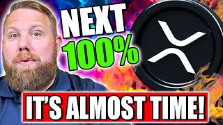 XRP: IT'S ALMOST TIME! ARE YOU READY? 100% INCOMING FOR ENTIRE MARKET? LET'S TALK....