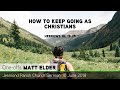 Hebrews 10: 19-25 - How to Keep Going as Christians - Sermon from JPC - Clayton TV