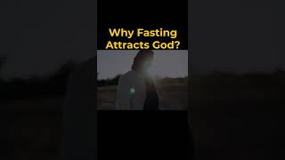 Why Fasting Attracts God