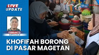 Khofifah Teteskan Air Mata Blusukan ke Pasar Sayur Magetan, Sapa Pedagang \u0026 Kuli Panggul Lansia