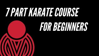 7 Part Karate Course For Beginners - Step By Step