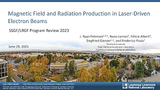 DOE NNSA LRGF 2023: Magnetic Field and Radiation Production in Laser-Driven Electron Beams