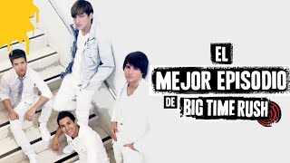 EL MEJOR EPISODIO de Big Time Rush