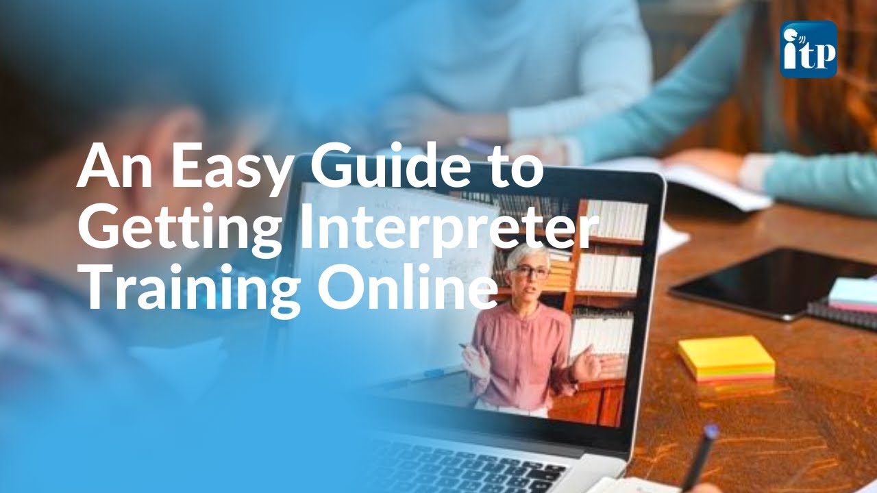 An Easy Guide To Getting Interpreter Training Online - YouTube