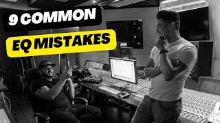 9 COMMON EQ MISTAKES