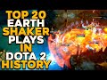 TOP 20 BEST EARTHSHAKER MOMENTS IN DOTA 2 HISTORY